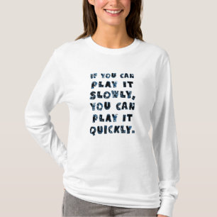 T-shirt Si Vous Pouvez Le Jouer Lentement, Vous Pouvez Le