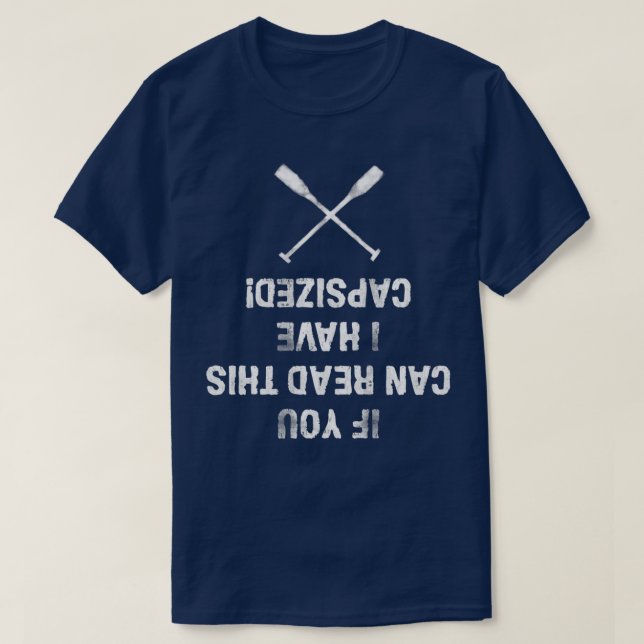T-shirt Si vous pouvez lire ceci, j'ai chaviré Kajak Padde (Design devant)