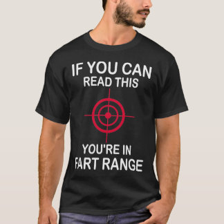 T-shirt Si vous pouvez lire ceci Vous êtes dans Fart Range