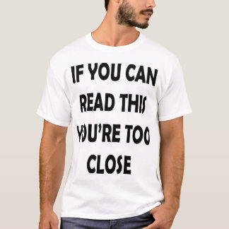 T-shirt Si vous pouvez lire ceci vous êtes trop étroits