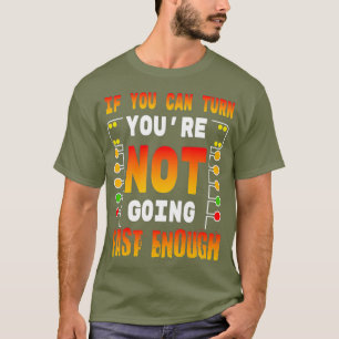 T-shirt Si Vous Pouvez Tourner Pas Assez Rapide Drag Racer