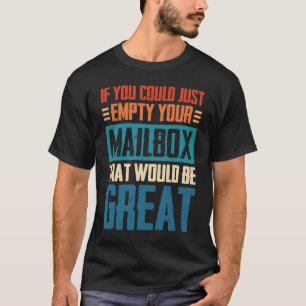 T-shirt Si Vous Pouvez Vide Votre Boîte Aux Lettres Qui Se