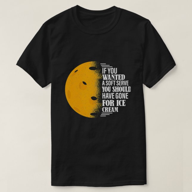 T-shirt Si Vous Recherché Un Soft Servez Drôle Pickleball  (Design devant)
