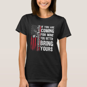 T-shirt Si Vous Venez Pour La Mienne, Vous Feriez Mieux D'