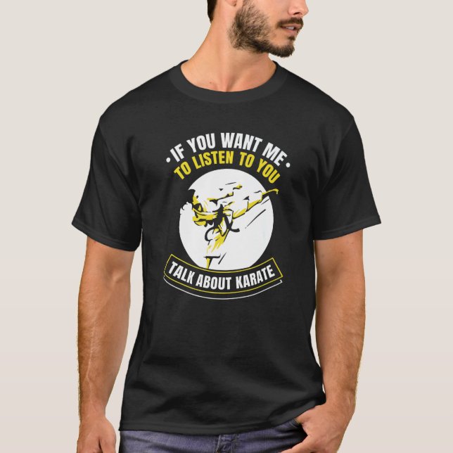 T-shirt Si Vous Voulez Que Je Vous Écoute Parler De Karate (Devant)