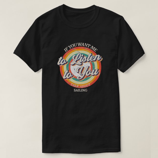 T-shirt Si vous voulez que je vous écoute parler de voile (Design devant)