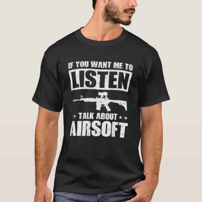 T-shirt Si vous voulez que j'écoute parler d'airsoft (Devant)
