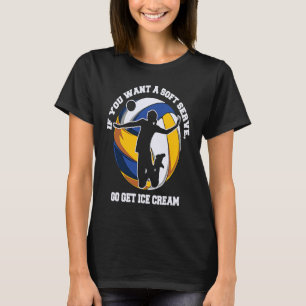 T-shirt Si vous voulez un Soft Serve aller obtenir Ice Cre