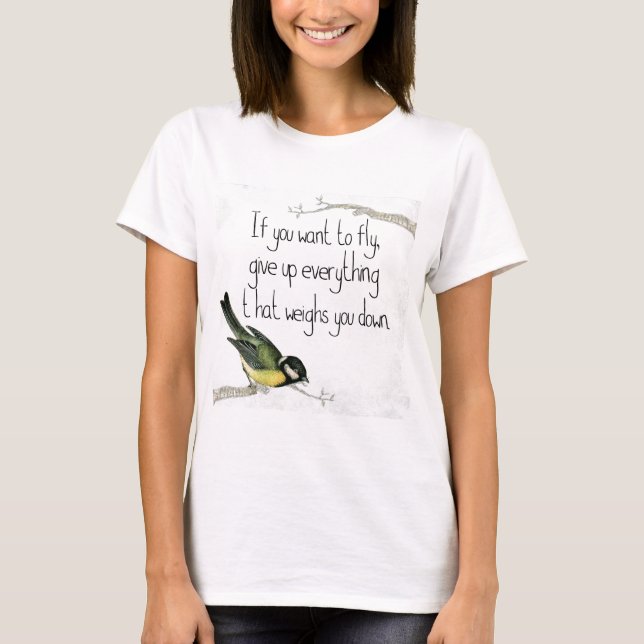 T-shirt Si Vous Voulez Voler Abandonner Ce Qui Vous Pèse (Devant)