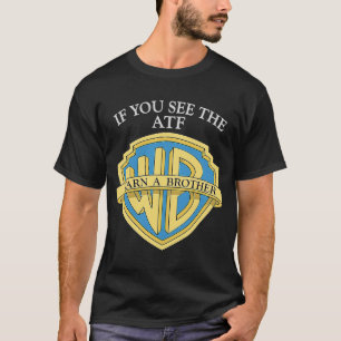 T-shirt Si Vous Voyez L'ATF Avertir Un Frère