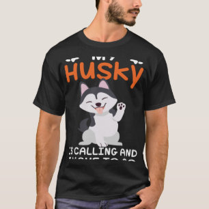 T-shirt Sibérie Husky Dog My Husky Appelle Mon Husky