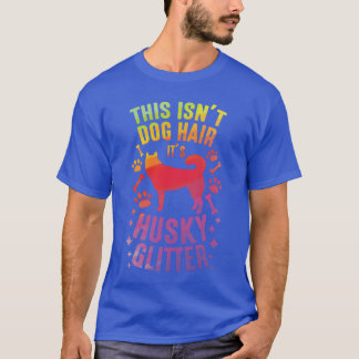 T-shirt Sibérie Husky Dog Wolf Funny huskies Dog Hair gir