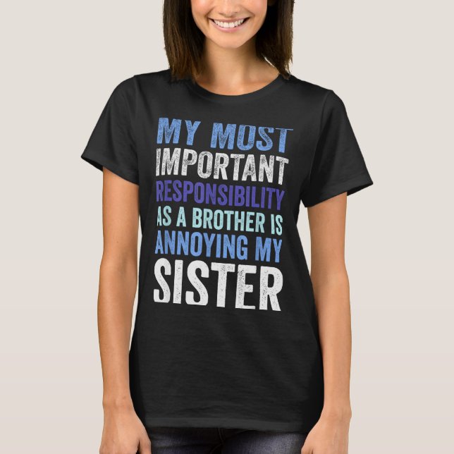 T-shirt Siblings Rivalry Annoying My Sister Funny Brother  (Devant)