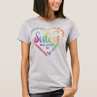 T-shirt Side by Side or Miles Apart Sisters By Heart