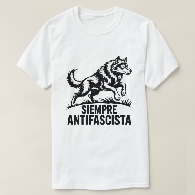 T-shirt Siempre Antifascista Wolf Pack Anti Fascism Protes (Design devant)