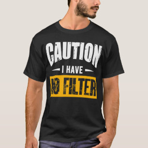 T-shirt Signer Attention Je N'Ai Aucun Cool Filtre Mignonn