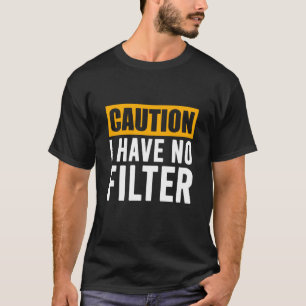 T-shirt Signer Attention Je N'Ai Aucun Cool Filtre Mignonn