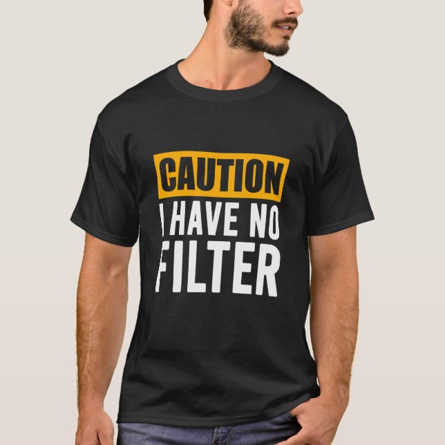 T-shirt Signer Attention Je N'Ai Aucun Cool Filtre Mignonn (Devant)