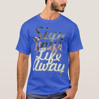 T-shirt Signez votre vie