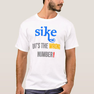 T-shirt Sike ! C'est le faux numéro (la parodie de