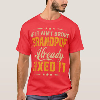 T-shirt S'Il A Été Broken Grandpop Déjà Fi Il Gros Drôle