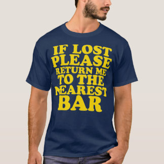T-shirt S'il est perdu, veuillez me retourner dans la barr