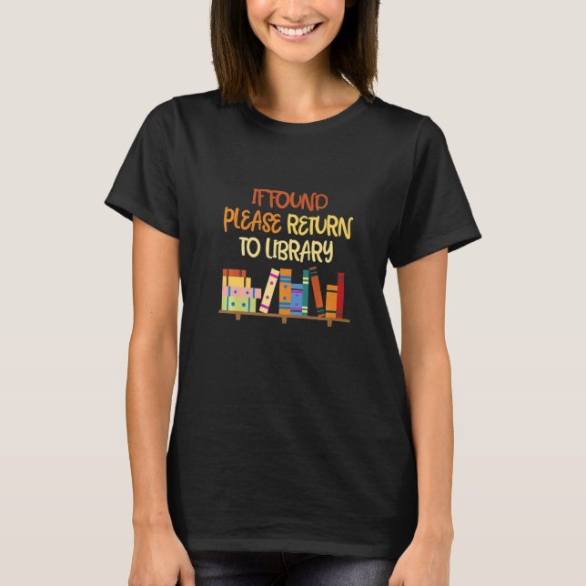 T-shirt S'Il Est Trouvé, Retournez À Bibliothèque Pour Liv (Devant)