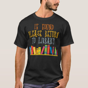T-shirt S'il est trouvé, revenez à Library For Bookokbook