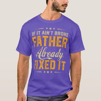 T-shirt S'Il Est Un Père Rompu Déjà Si Il Est Fou Fatigué