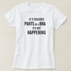 T-shirt S'il exige le pantalon ou un soutien-gorge il ne