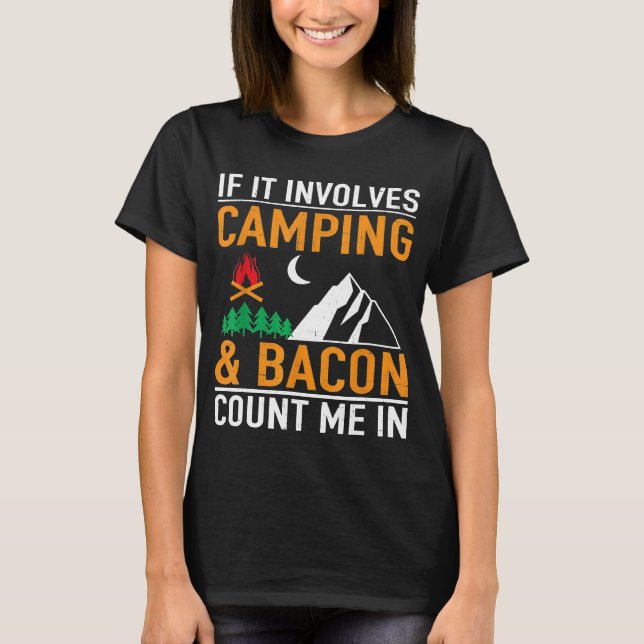 T-shirt S'Il Implique Bacon Compter Moi Dans Camping Drôle (Devant)