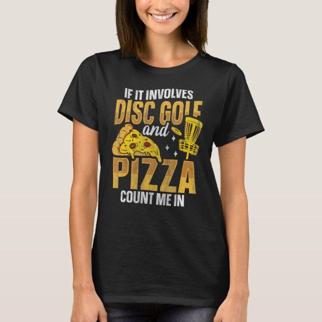 T-shirt S'il implique Disk Golf et Pizza Comptez-moi dans  (Devant)