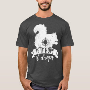 T-shirt S'IL L'ARRÊTE, IL ABANDONNE La Chasse À L'Écure
