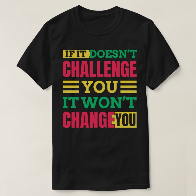 T-shirt S'Il Ne Vous Conteste Pas, Il Ne Vous Changera Pas (Design devant)