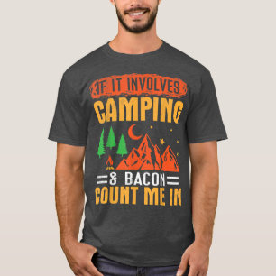 T-shirt S'Il S'Agit De Camping Et Bacon Compter Moi En Cam