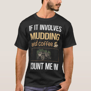 T-shirt S'Il S'Agit De La Boue De Café Bogging