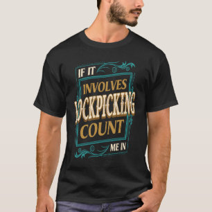T-shirt S'Il S'Agit De Lockpicking Count Me Locksmith Hum