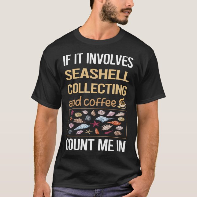 T-shirt S'Il S'Agit D'Un Coquillage De Café Collecter Un C (Devant)