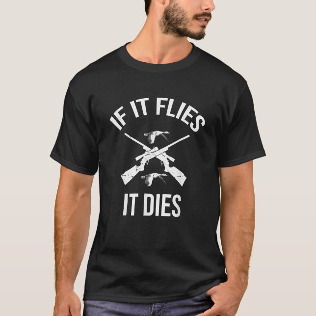 T-shirt S'il vole, il meurt Drôle Canard Oie Chasse aux oi (Devant)