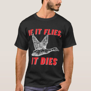 T-shirt S'Il Vole Il Mort - Drôle Canard Oie Fowl Grouse