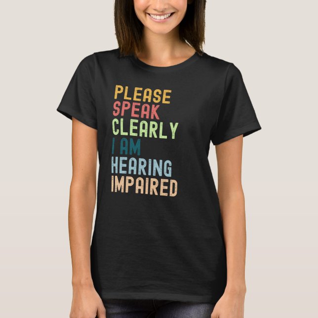 T-shirt S'il vous plaît, dites clairement que j'entends ma (Devant)