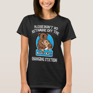 T-shirt S'il vous plaît ne faites pas Ketamine hors de la 
