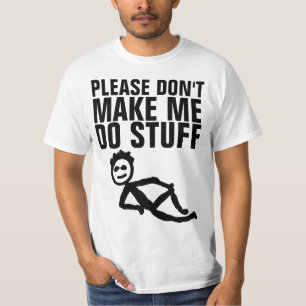 T-SHIRT S'IL VOUS PLAÎT NE ME FAITES PAS FAIRE DES CHOSES,