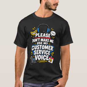 T-shirt S'il vous plaît, ne me faites pas utiliser ma voix