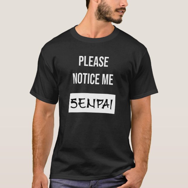 T-shirt S'Il Vous plaît Remarquez Me Senpai (Devant)