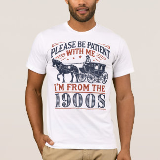 T-shirt S'il vous plaît, soyez patient avec moi, je viens 