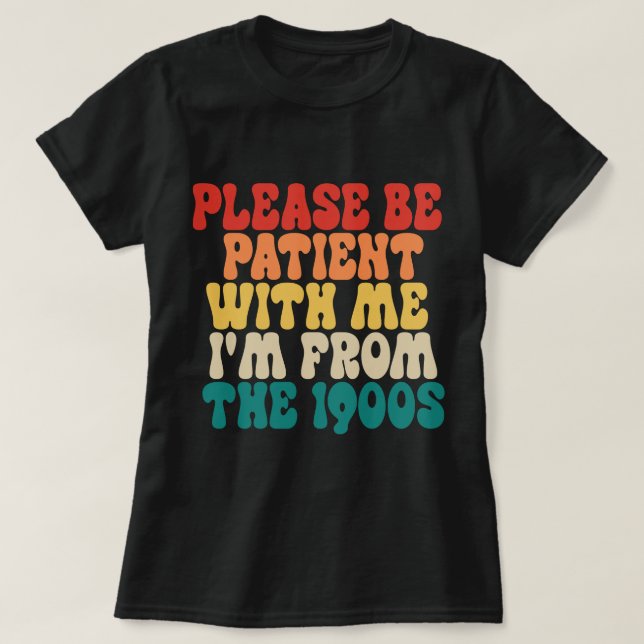 T-shirt S'il vous plaît, soyez patient avec moi Je viens d (Design devant)