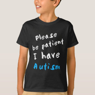 T-shirt S'Il Vous Plaît, Soyez Patients, J'Ai De L'Autisme
