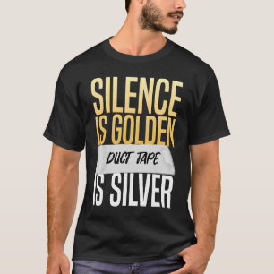 T-shirt Silence Est Golden Duct Tape Est Argent Sarcasme