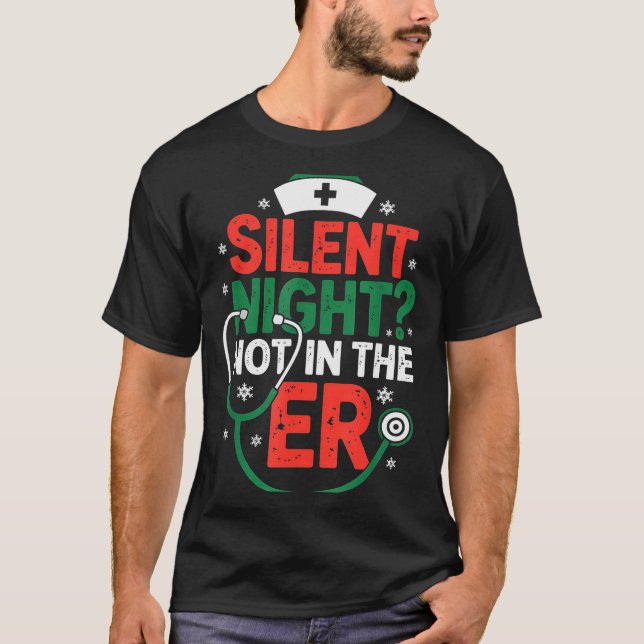 T-shirt Silent Night Not In The Er Funny Nurse Christmas  (Devant)